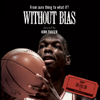 Without Bias - ESPN Films: 30 for 30