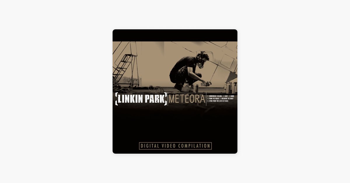 Meteora: Digital Video Compilation - EP - Album by LINKIN PARK