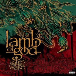 Lamb of God - Now You've Got Something to Die For