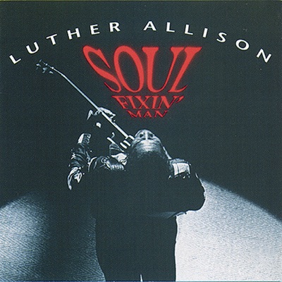 Soul Fixin' Man - Luther Allison