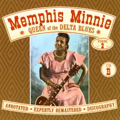 Queen of the Delta Blues, Vol. 2 (Disc B) - Memphis Minnie