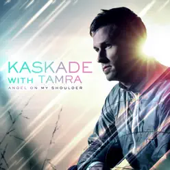 Angel On My Shoulder (Remixes) - Kaskade