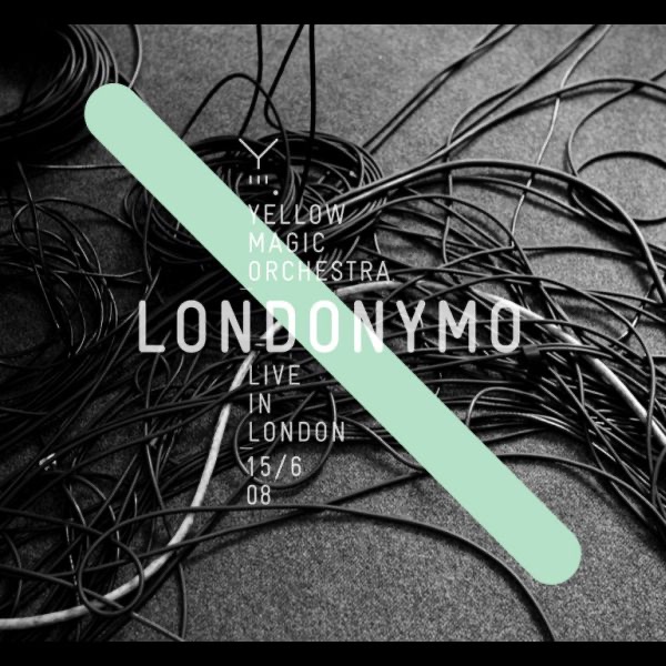 Londonymo - Yellow Magic Orchestra Live In London 15 / 6 08 cover