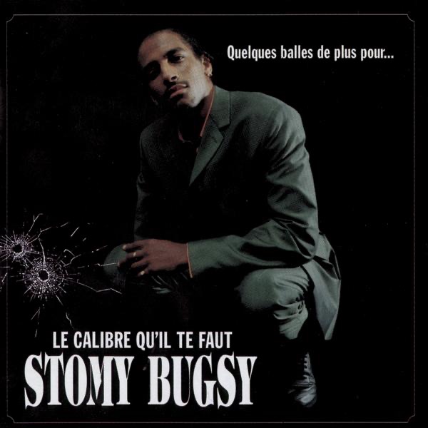 Обложка альбома «Quelques balles de plus pour... le calibre qu'il te faut» — Stomy Bugsy