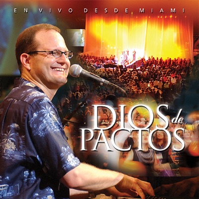 Dios De Pactos - En Vivo desde Miami Florida