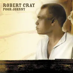 Poor Johnny (Radio Edit) - Single - Robert Cray