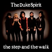 The Duke Spirit - The Step and the Walk