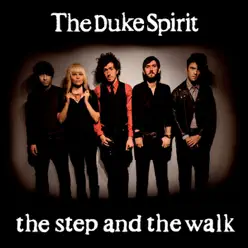 The Step and the Walk - EP - The Duke Spirit