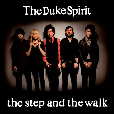 The Step and the Walk - EP - The Duke Spirit