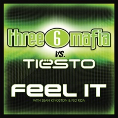 Feel It (Three 6 Mafia vs. Tiesto) [with Sean Kingston & Flo Rida] - Single