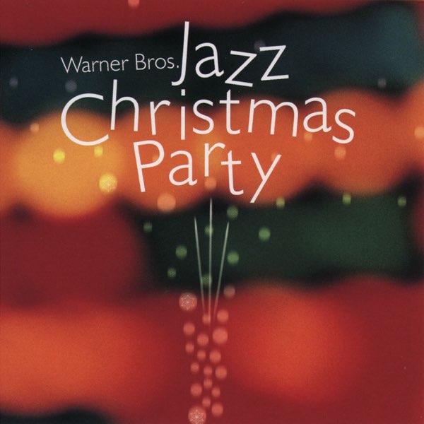 Warner Bros. Jazz Christmas Party – Album av Various Artists – Apple Music