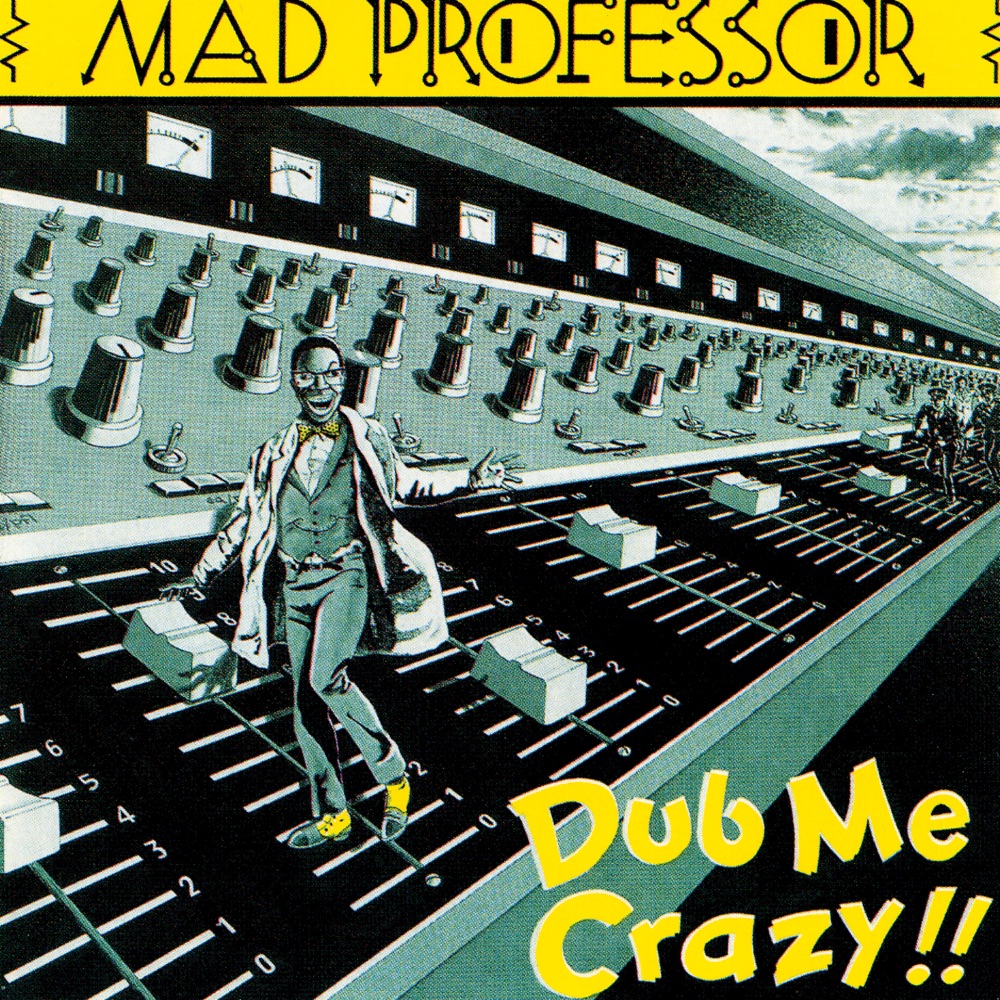 Обложка альбома «Dub Me Crazy!!» — Mad Professor