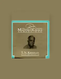 Ouve T. N. Krishnan, vê vídeos de música, lê a biografia, vê as datas da digressão e muito mais!