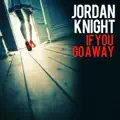 IF YOU GO AWAY