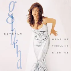 Hold Me, Thrill Me, Kiss Me - Gloria Estefan