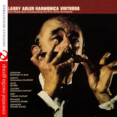 Larry Adler Harmonica Virtuoso - Eric Robinson Conducting the Pro Arte Orchestra (Remastered) - Larry Adler