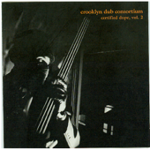Certified Dope, Vol. 2: Crooklyn Dub Consortium