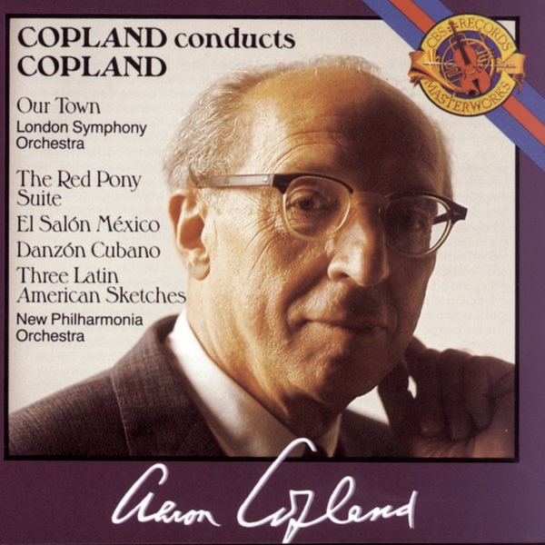 Copland Conducts Copland: Our Town, The Red Pony Suite, El Salon Mexico by Aaron Copland album cover