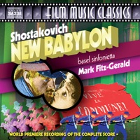 Shostakovich: The New Babylon - Mark Fitz-Gerald & Basel Sinfonietta