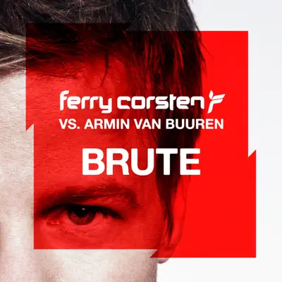Brute (feat. Armin van Buuren) - Single - Ferry Corsten