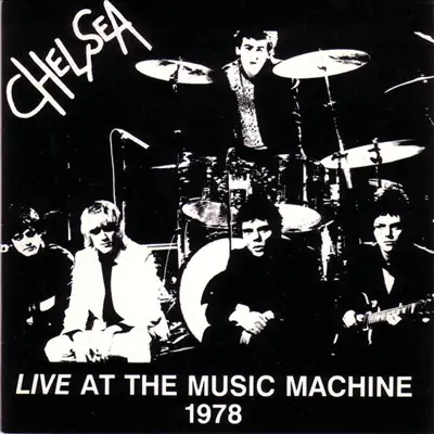 Listen to Live At The Music Machine 1978 by Chelsea