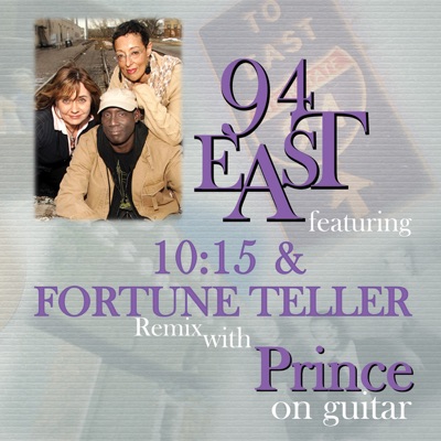94 East Featuring "10:15" & "Fortune Teller" (Remix) With Prince On Guitar