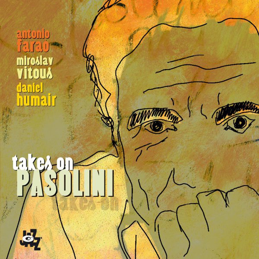 Обложка альбома «Takes On Pasolini» — Antonio Faraò, Daniel Humair & Miroslav Vitous