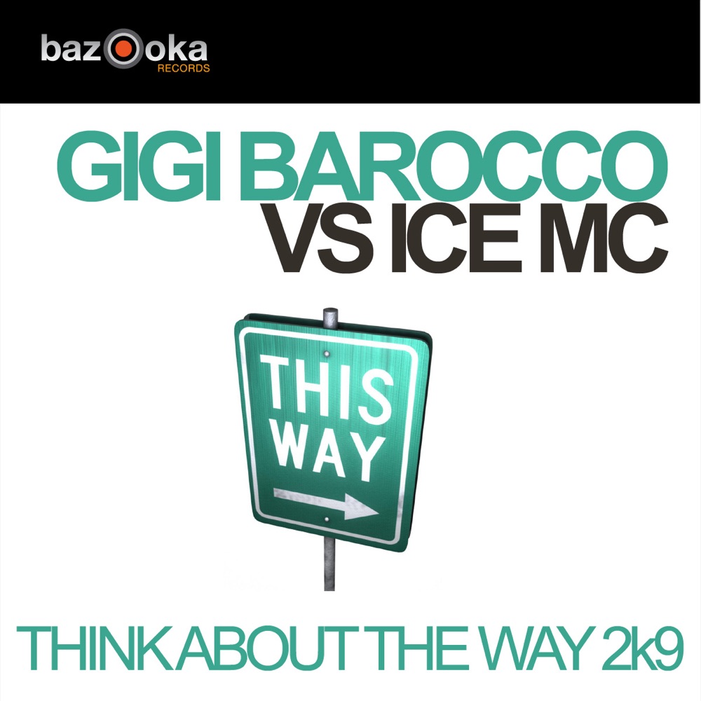Обложка альбома «Think About the Way 2K9 - EP» — Gigi Barocco vs. Ice MC