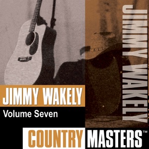 Country Masters: Jimmy Wakely, Vol. 7