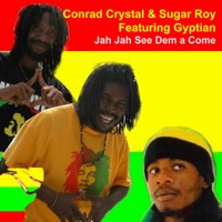 Jah Jah See Dem a Come (feat. Gyptian) - Single - Suga Roy & Conrad Crystal