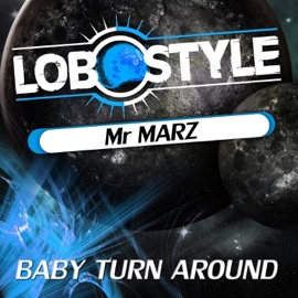 Baby Turn Around (Original Mix) [feat. Tekno Traxx] Mr Marz