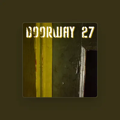 Listen to Doorway 27, watch music videos, read bio, see tour dates & more!