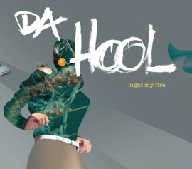 Light My Fire Da Hool