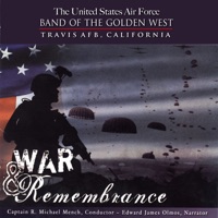 War & Remembrance - United States Air Force Band of the Golden West