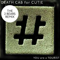 You Are a Tourist (The 2 Bears Remix) - Single - Death Cab For Cutie