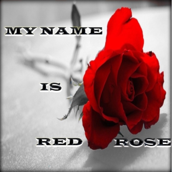 My Name Is Red Rose