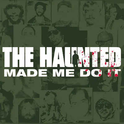 Listen to Made Me Do It by The Haunted