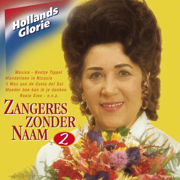 Hollands Glorie: Zangeres Zonder Naam, Vol. 2
