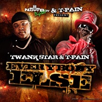 Everybody Else (T-Pain Presents) - Single - Twank Star & T-Pain