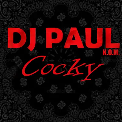 Cocky - Single - DJ Paul
