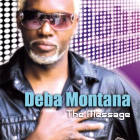 The Message - Deba Montana