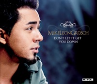 Mike Leon Grosch - Don't Let It Get You Down (Radio Version)