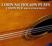 Lorin Nicholson Plays Canon In D and 11 Other Pieces