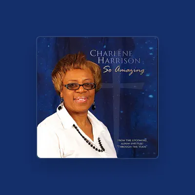 Listen to Charlene Harrison, watch music videos, read bio, see tour dates & more!