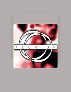 Flurish: песни, клипы, биография, даты выступлений и многое другое.