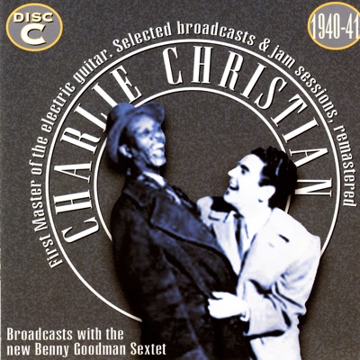 Charlie Christian, The First Master Of The Electric Guitar - CD C