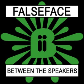 Between the Speakers Falseface
