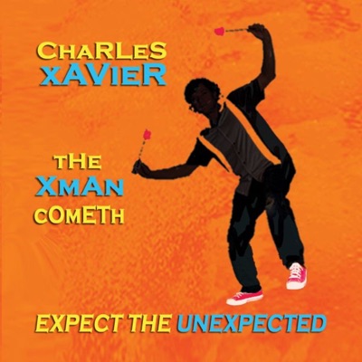 The XMan Cometh - Expect the Unexpected