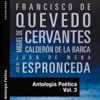 Antología Poética III [Poetic Anthology III] (Unabridged) - Francisco De Quevedo, Miguel de Cervantes Saavedra, Calderon de la Barca, Juan de Mena & José de Espronceda