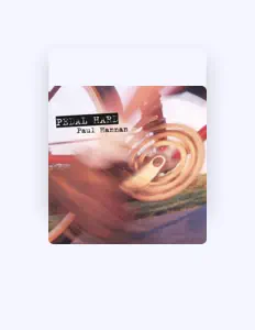 收听 Paul Hannan、观看音乐视频、阅读小传、查看巡演日期等 ！